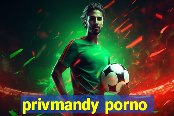 privmandy porno